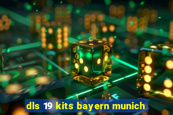 dls 19 kits bayern munich